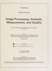 Image processing, analysis, measurement, and quality : 13-15 January 1988, Los Angeles, California : part of SPSE's International Symposium and Exposition on Electronic Imaging Devices and Systems '88, Andras I. Lakatos, general chair /