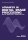 Advances in digital image processing : theory, application, implementation /