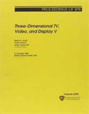 Three-dimensional TV, video, and display V : 3-4 October 2006, Boston, Massachusetts, USA /