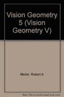 Vision geometry V : 6-7 August 1996, Denver, Colorado /