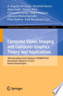 Computer Vision, Imaging and Computer Graphics Theory and Applications : 16th International Joint Conference, VISIGRAPP 2021, Virtual Event, February 8-10, 2021, Revised Selected Papers /