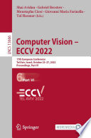 Computer Vision - ECCV 2022 : 17th European Conference, Tel Aviv, Israel, October 23-27, 2022, Proceedings, Part VI /