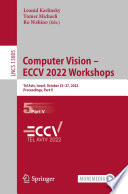 Computer Vision - ECCV 2022 Workshops : Tel Aviv, Israel, October 23-27, 2022, Proceedings, Part V /