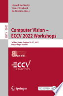 Computer Vision - ECCV 2022 Workshops : Tel Aviv, Israel, October 23-27, 2022, Proceedings, Part VIII /