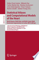 Statistical Atlases and Computational Models of the Heart. Multi-Disease, Multi-View, and Multi-Center Right Ventricular Segmentation in Cardiac MRI Challenge : 12th International Workshop, STACOM 2021, Held in Conjunction with MICCAI 2021, Strasbourg, France, September 27, 2021, Revised Selected Papers /
