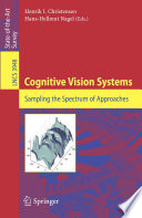 Cognitive vision systems : sampling the spectrum of approaches /