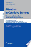 Attention in cognitive systems : theories and systems from an interdisciplinary viewpoint ; 4th International Workshop on Attention in Cognitive Systems, WAPCV 2007, Hyderabad, India, January 8, 2007 : revised selected papers /