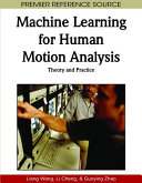 Machine learning for human motion analysis : theory and practice /