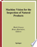 Machine vision for the inspection of natural products /