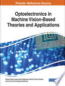 Optoelectronics in machine vision-based theories and applications /