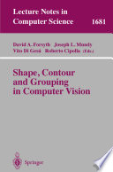 Shape, contour, and grouping in computer vision /