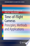Time-of-flight cameras : principles, methods and applications /