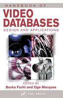 Handbook of video databases : design and applications /
