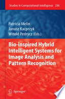 Bio-inspired hybrid intelligent systems for image analysis and pattern recognition /