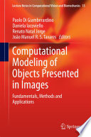 Computational modeling of objects presented in images : fundamentals, methods and applications /