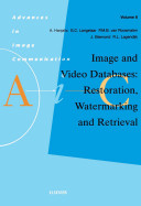 Image and video databases : restoration, watermarking, and retrieval /