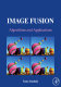 Image fusion : algorithms and applications /