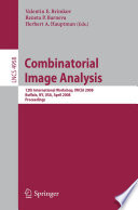 Combinatorial image analysis : 12th international workshop, IWCIA 2008, Buffalo, NY, USA, April 7-9, 2008 : proceedings /