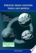 Parallel image analysis : tools and models /