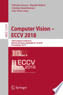 Computer Vision - ECCV 2018 : 15th European Conference, Munich, Germany, September 8-14, 2018, Proceedings, Part X /