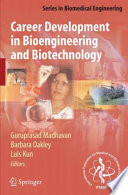 Career development in bioengineering and biotechnology /