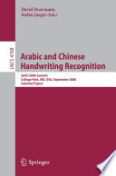 Arabic and Chinese handwriting recognition : SACH 2006 summit, College Park, MD, USA, September 27-28, 2006 : selected papers /