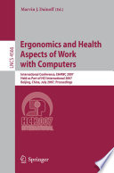 Ergonomics and health aspects of work with computers : international conference, EHAWC 2007, held as part of HCI International 2007, Beijing, China, July 22-27 : proceedings /