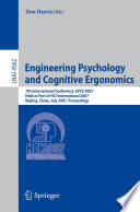 Engineering psychology and cognitive ergonomics : 7th international conference, EPCE 2007, held as part of HCI International 2007, Beijing, China, July 22-27, 2007 : proceedings /