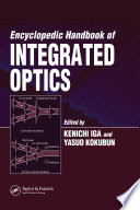 Encyclopedic handbook of integrated optics /