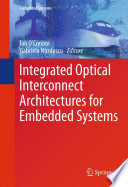 Integrated optical interconnect architectures for embedded systems /