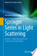 Springer Series in Light Scattering : Volume 7: Light Absorption and Scattering in Turbid Media /