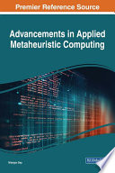 Advancements in applied metaheuristic computing /