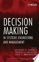 Decision making in systems engineering and management /