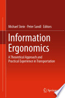 Information ergonomics : a theoretical approach and practical experience in transportation /