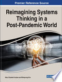Reimagining systems thinking in a post-pandemic world /