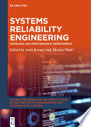 Systems reliability engineering modeling and performance improvement
