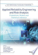 Applied reliability engineering and risk analysis : probabilistic models and statistical inference /