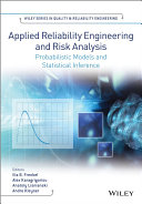 Applied reliability engineering and risk analysis : probabilistic models and statistical inference /