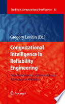 Computational intelligence in reliability engineering.