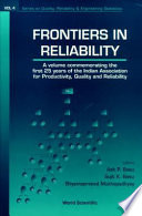 Frontiers in reliability : a volume commemorating the first 25 years of the Indian Association for Productivity, Quality and Reliability /