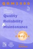 Proceedings of the 3rd International Conference on Quality, Reliability, and Maintenance : QRM 2000 ; held at St Edmund Hall, University of Oxford, UK, 30th-31st March 2000 /