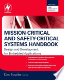 Mission-critical and safety-critical systems handbook : design and development for embedded applications /