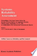 Systems reliability assessment : proceedings of the Ispra course held at the Escuela Tecnica Superior de Ingenieros Navales, Madrid, Spain, September 19-23, 1988, in collaboration with Universidad Politecnica de Madrid /