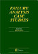 Failure analysis case studies : a sourcebook of case studies selected from the pages of Engineering failure analysis 1994-1996 /