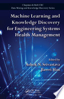 Machine learning and knowledge discovery for engineering systems health management /