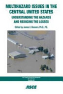 Multihazard issues in the central United States : understanding the hazards and reducing the losses /