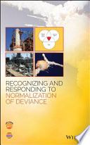 Recognizing and responding to normalization of deviance /