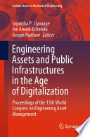 Engineering Assets and Public Infrastructures in the Age of Digitalization : Proceedings of the 13th World Congress on Engineering Asset Management /