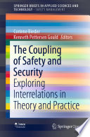 The Coupling of Safety and Security : Exploring Interrelations in Theory and Practice /