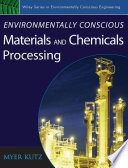 Environmentally conscious materials and chemical processing /